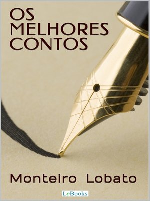 cover image of Os Melhores Contos de Monteiro Lobato
